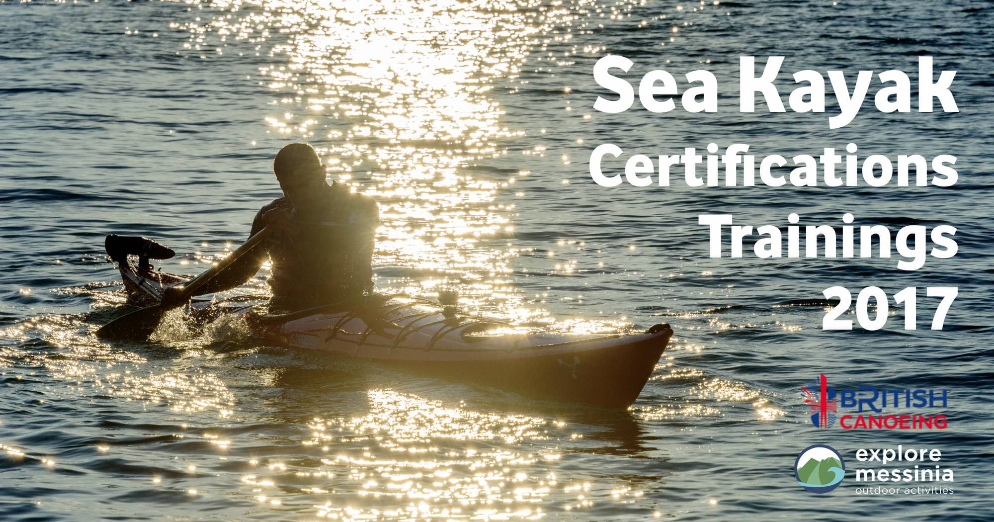 Sea Kayak Certifications Trainings 2017 banner, paddler silhouetted on shimmering sea, British Canoeing logo